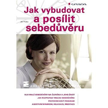 

Jak vybudovat a posílit sebedůvěru