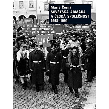 

Sovětská armáda a Česká společnost 1968-1991