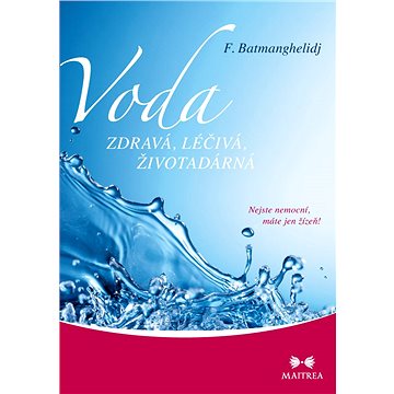 

Voda zdravá, léčivá, životadárná