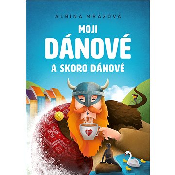 

Moji Dánové a skoro Dánové