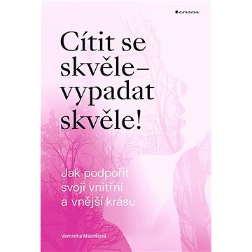 

Cítit se skvěle – vypadat skvěle!