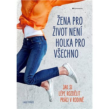 

Žena pro život není holka pro všechno