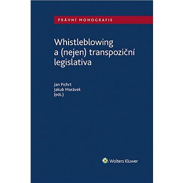

Whistleblowing a (nejen) transpoziční legislativa
