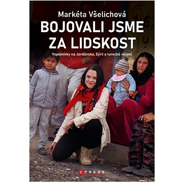 

Bojovali jsme za lidskost