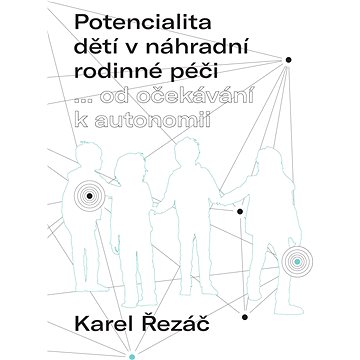 

Potencialita dětí v náhradní rodinné péči