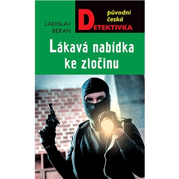 

Lákavá nabídka ke zločinu