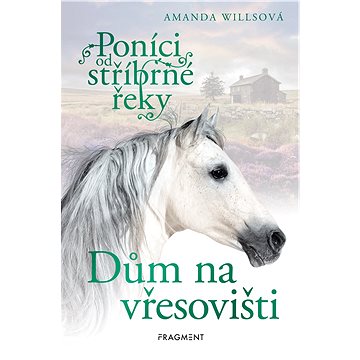 

Poníci od stříbrné řeky – Dům na vřesovišti
