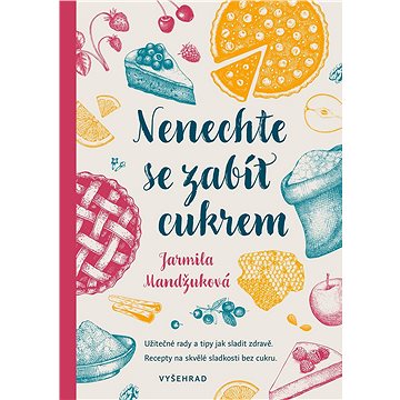

Nenechte se zabít cukrem