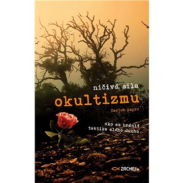 

Ničivá sila okultizmu