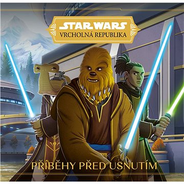 

Star Wars - Vrcholná Republika - Příběhy před usnutím