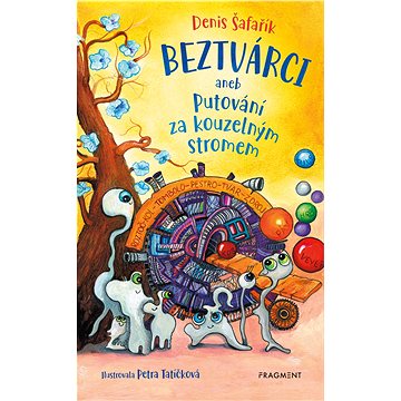 

Beztvárci aneb Putování za kouzelným stromem