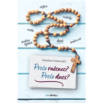 

Prečo ruženec Prečo dnes