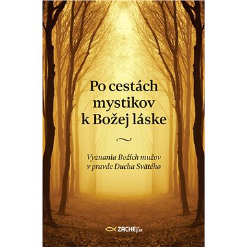 

Po cestách mystikov k Božej láske
