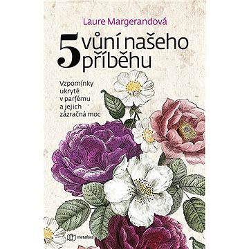 

5 vůní našeho příběhu