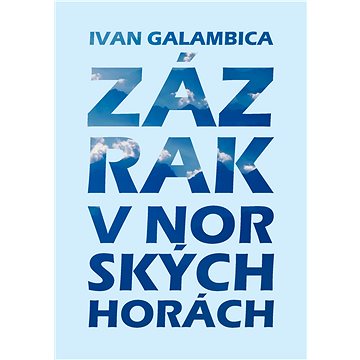 

Zázrak v norských horách