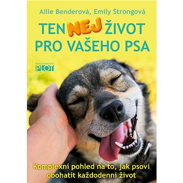 

Ten NEJ život pro vašeho psa