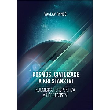 

Kosmos, civilizace a křesťanství