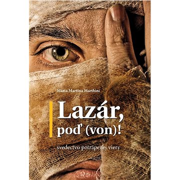 

Lazár, poď (von)!