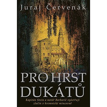 

Pro hrst dukátů