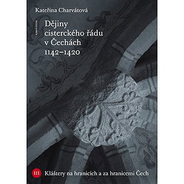 

Dějiny cisterckého řádu v Čechách (1142-1420). 3. svazek