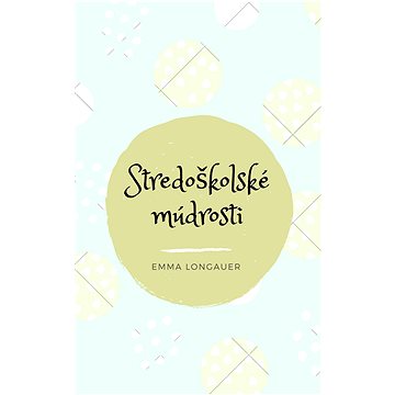 

Stredoškolské múdrosti
