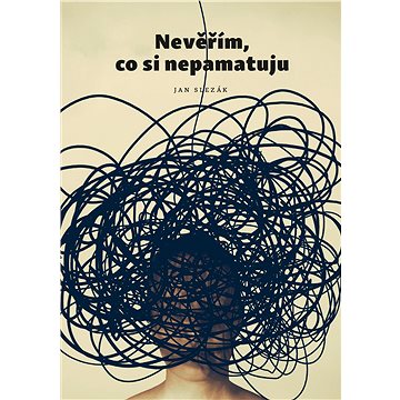 

Nevěřím, co si nepamatuju