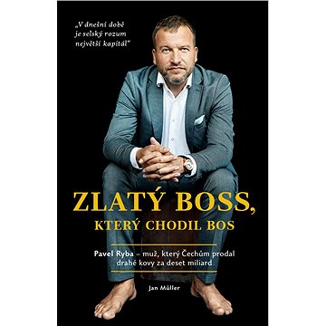 

Zlatý boss, který chodil bos