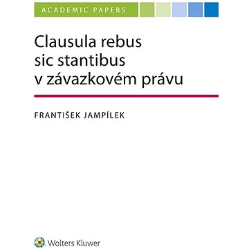 

Clausula rebus sic stantibus v závazkovém právu