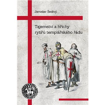 

Tajemství a hříchy rytířů templářského řádu