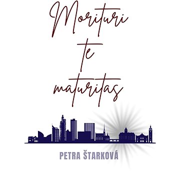 

Morituri te maturitas