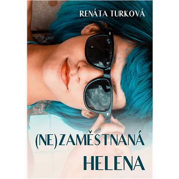 

(Ne)zaměstnaná Helena
