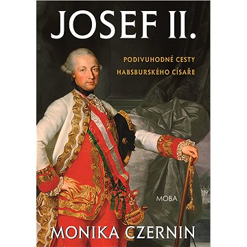 

Josef II. - Podivuhodné cesty habsburského císaře
