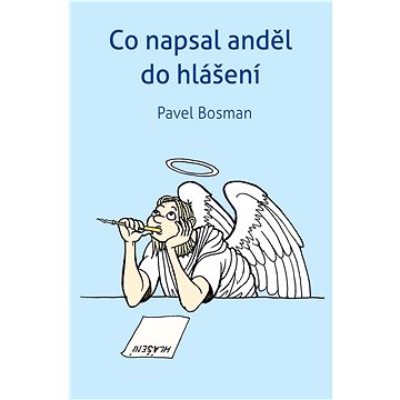 

Co napsal anděl do hlášení