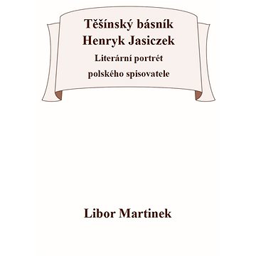 

Těšínský básník Henryk Jasiczek