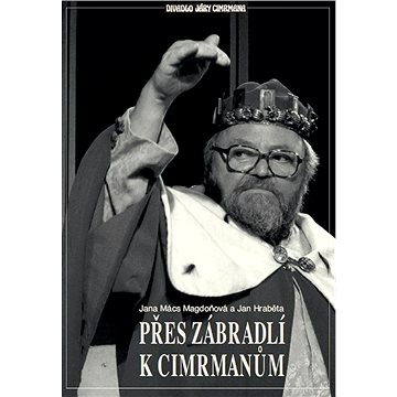 

Přes Zábradlí k Cimrmanům