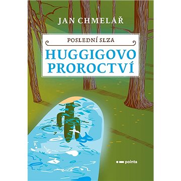 

Poslední slza - Huggigovo proroctví
