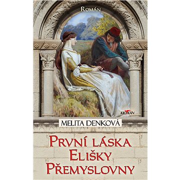 

První láska Elišky Přemyslovny