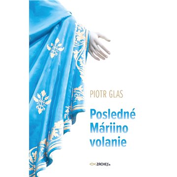 

Posledné Máriino volanie