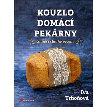 Kouzlo domácí pekárny - Elektronická kniha