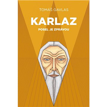 

Karlaz: Posel je zprávou