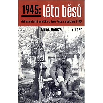 

1945: Léto běsů