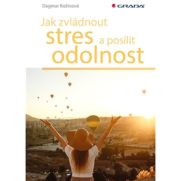 

Jak zvládnout stres a posílit odolnost