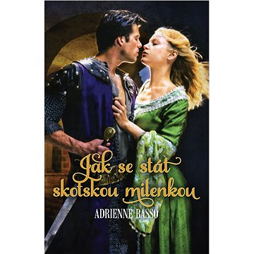 

Jak se stát skotskou milenkou