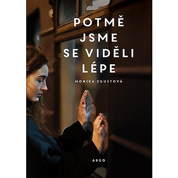

Potmě jsme se viděli lépe