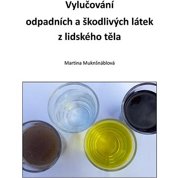 

Vylučování odpadních a škodlivých látek z lidského těla