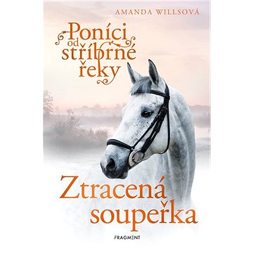 

Poníci od stříbrné řeky – Ztracená soupeřka