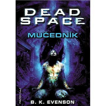 

Dead Space - Mučedník