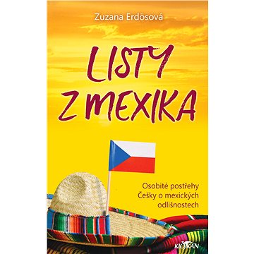 

Listy z Mexika - osobité postřehy Češky o mexických odlišnostech