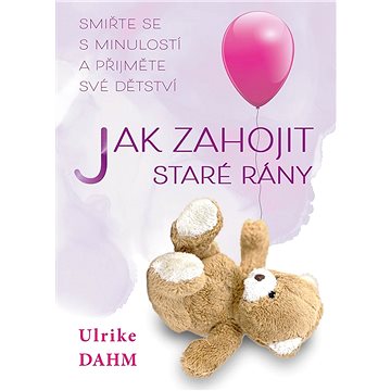 

Jak zahojit staré rány