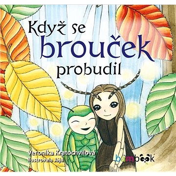 

Když se brouček probudil